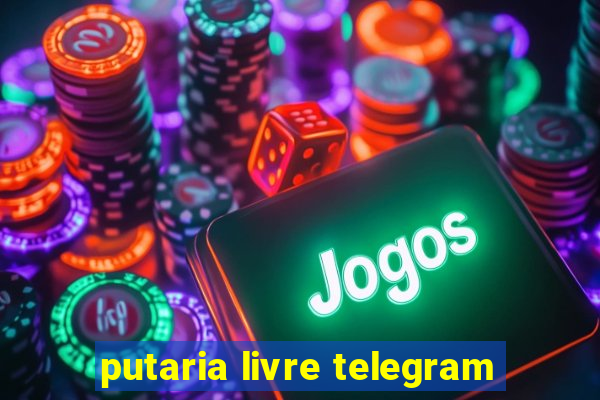 putaria livre telegram